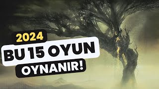 2024'TE GELECEK 15 OYUN! 2023 Değil Ama İdare Eder