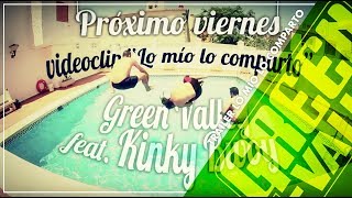 GREEN VALLEY & KINKY BWOY -LO MIO LO COMPARTO-TRAILER