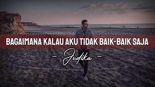 Bagaimana kalau aku tidak baik-baik saja - Judika || Yan Josua, Rusdi Cover (Lyrics)