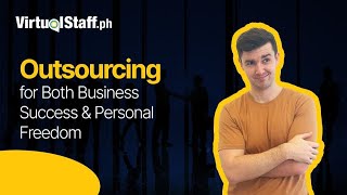 Outsourcing for Both Business Success and Personal Freedom