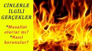 Cinler Hakkında Gerçekler. Musallat olurlar mı? Korunma yolları nelerdir?