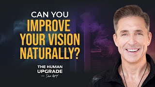 Experts on How to Improve Your Vision Naturally | 1196 | Dave Asprey