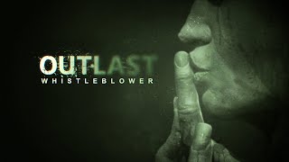 Outlast Whistleblower / Прохождение