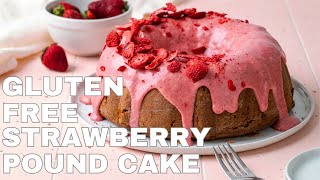 Gluten Free Strawberry Pound Cake | Made with Fresh Strawberries