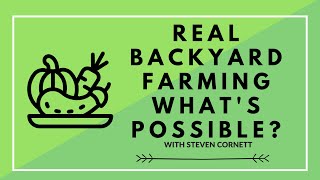 One Person, Several Backyards, One Farm - REAL URBAN FARMING - WHAT'S POSSIBLE?