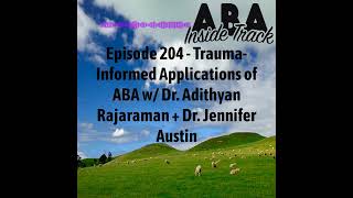 Quick Clips - Advances in Trauma-Informed ABA w. Dr. Adithyan Rajaraman + Dr. Jennifer Austin