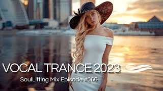 Amazing Uplifting Vocal Trance June 2023 Mix | SoulLifting Episode 066 ✅