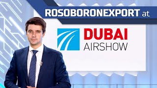 Rosoboronexport at DUBAI AIRSHOW 2023