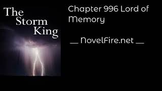 THE STORM KING - CHAPTER 996 LORD OF MEMORY Audiobook - NovelFire.net