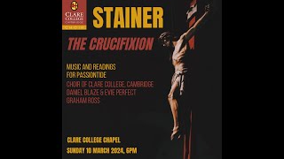 Stainer THE CRUCIFIXION — The Choir of Clare College, Cambridge