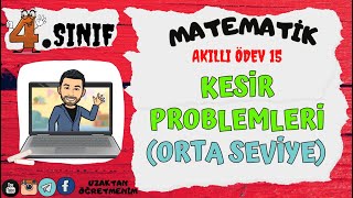 4.SINIF KESİRLER ORTA SEVİYE PROBLEMLER(AKILLI ÖDEV 15) kesirleri karşılaştırma ve sıralama,