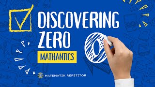 Mathantics: Discovering Zero - The History of Mathematics