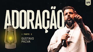 Adoração Pt. 2 | Gustavo Paiva | IIR Brasil