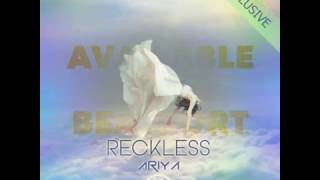 ARIYA - RECKLESS (Original Mix)