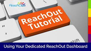 Using Your Dedicated ReachOut Dashboard