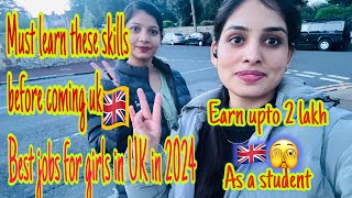 Skill to learn for girls before coming to UK🇬🇧Best jobs for girls in UK🇬🇧as a student 🇬🇧