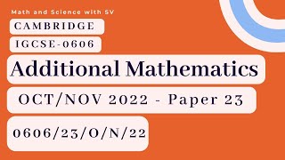 OCT/NOV 2022 | Additional Mathematics IGCSE(0606) | Paper 2 | Cambridge Add Math | CAIE