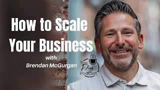 E87: How to Scale Your Business with Brendan McGurgan, Director of Simple Scaling