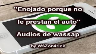 No le Prestan el Auto - Audios de Wassap