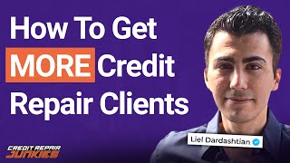 Grow Your Credit Repair Business with This Proven Strategy w/ Liel Dardashtian