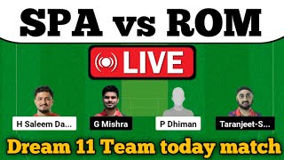 SPA vs ROM DREAM11 || ROM vs SPA DREAM11 Prediction || SPA VS ROM 2ND ECI SPAIN T10 MATCH