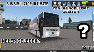 YENİ GÜNCELLEME GELİYOR NELER GELECEK BUS SİMULATOR ULTİMATE