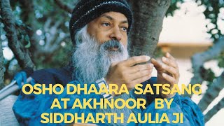 OSHO | OSHO DHAARA SATSANG AT AKHNOOR| OSHO: SAMARTHGURU SIDDHART AULIA JI