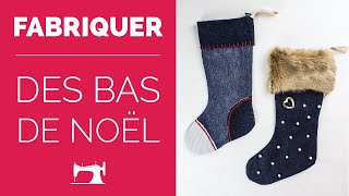 COMMENT FABRIQUER DES BAS DE NOËL