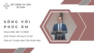 SỐNG VỚI PHÚC ÂM | Truyền đạo Trần Xuân Hòa | Chúa Nhật 26/11/2023