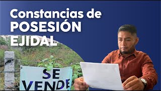 CONSTANCIAS DE POSESIÓN EJIDAL compra-venta ¿Son válidas?