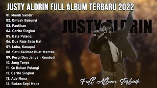 JUSTY ALDRIN FULL ALBUM - MASIH SANDIRI,LUKA KENAPA? LAGU TERBARU 2022 #MASIHSANDIRI #LAGUTIMUR