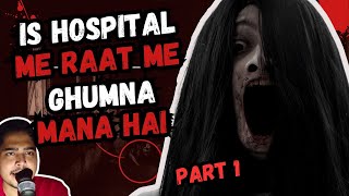 Is Hospital me Raat me Ghumna Mana Hai | Most Haunted Hospital | Part 1  #viral