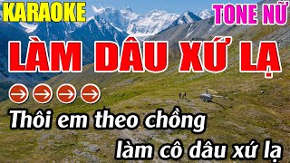 Làm Dâu Xứ Lạ Karaoke Tone Nữ Karaoke Lâm Nhạc Sống - Beat Mới