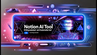 Notion AI Tool | Writing Assistant and AI Automation Tool