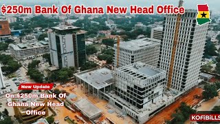 Bank Of Ghana's $250 Million New Head Office at Ridge, Development And Progress