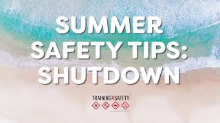 Summer Safety Tips: Shutdown