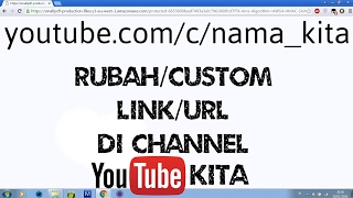 Cara Custom/Rubah URL/Link Channel Youtube kita