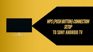 WPS Push Button connection setup to Sony Android TV | Connect to a wireless network