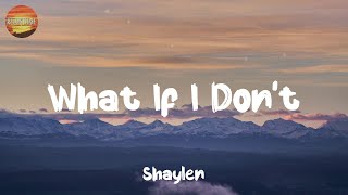 [ Country Lyrics Song ] - What If I Don't - Shaylen