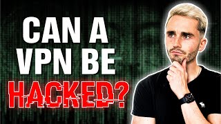 Can A VPN Be Hacked? (Easy Guide to Find Safe VPNs in 2024)