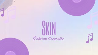 Sabrina Carpenter - Skin Lyrics