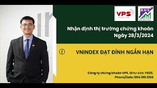 Thị trường chứng khoán ngày 28/3/2024: VNINDEX ĐẠT ĐỈNH NGẮN HẠN