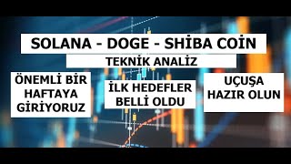 SOLANA - DOGE - SHİBA COİN İÇİN BU HAFTA ÇOK ÖNEMLİ YÜKSELİŞ BAŞLIYOR