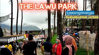 THE LAWU PARK TAWANGMANGU‼️sekarang.......