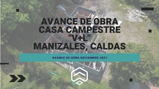 Avance de obra: Casa campestre "V+L" en Manizales, Caldas