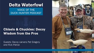 Ep. 48 | Chisels & Chuckles: Decoy Wisdom from the Pros