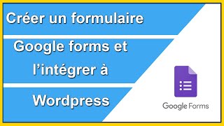 CRÉER UN FORMULAIRE GOOGLE FORMS ET INTÉGRER À WORDPRESS