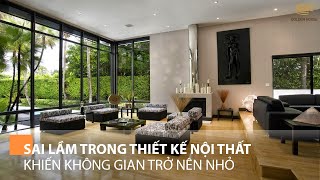 Sai lầm trong thiết kế khiến không gian trở nên nhỏ - Golden House Việt Nam