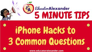 iPhone Hacks to 3 Common Questions