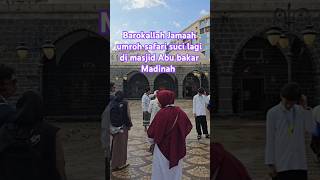 Barokallah jamaah umroh safari suci lagi di masjid Abu bakar Madinah #shorts #love #viralvideo #live